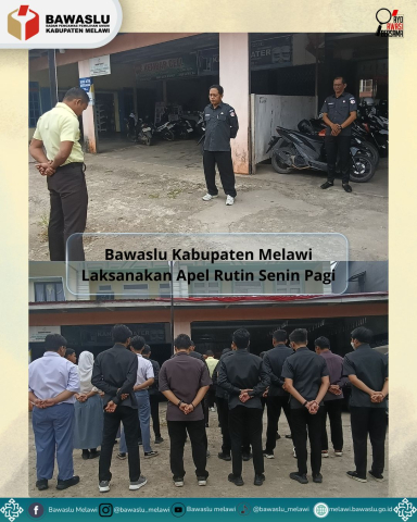 Bawaslu Kabupaten Melawi Laksanakan Apel Rutin Senin Pagi