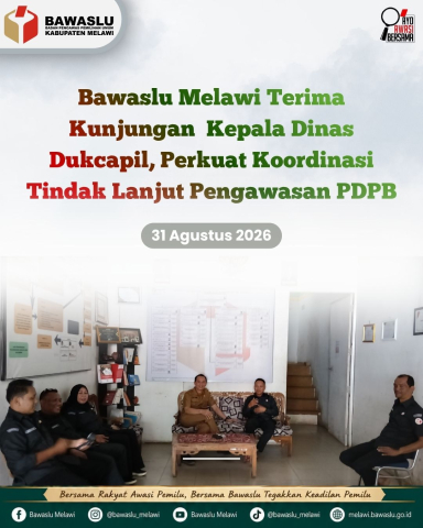 Bawaslu Melawi Terima Kunjungan  Kepala Dinas Dukcapil Kabupaten Melawi, Perkuat Koordinasi Tindak Lanjut Pengawasan PDPB