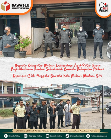 Bawaslu Kabupaten Melawi Laksanakan Apel Rutin Senin Pagi dihalaman Kantor Sekretariat Bawaslu Kabupaten Melawi