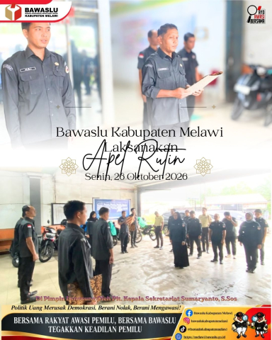 Bawaslu Melawi Gelar Apel Rutin setiap Senin pagi, di sekretariat Bawaslu Kab. Melawi