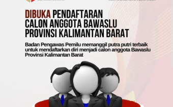 PENGUMUMAN PENDAFTARAN CALON ANGGOTA BADAN PENGAWAS PEMILIHAN UMUM PROVINSI KALIMANTAN BARAT MASA JABATAN TAHUN 2023 – 2028