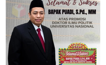 Selamat dan Sukses Bapak PUADI, S.PD., MM. atas Promosi Doktor Ilmu Politik di Universitas Nasional
