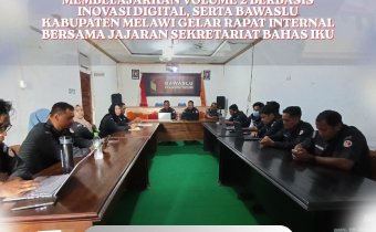 Perkuat Kinerja dan Program Bawaslu Membelajarkan Volume 2 berbasis Inovasi Digital, serta Bawaslu Kabupaten Melawi Gelar Rapat Internal Bersama Jajaran Sekretariat Bahas IKU