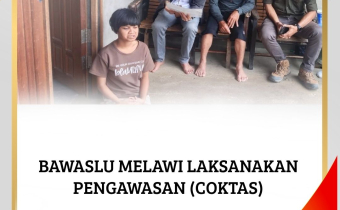 Bawaslu Melawi Laksanakan Pengawasan Pencocokan Terbatas (Coktas)