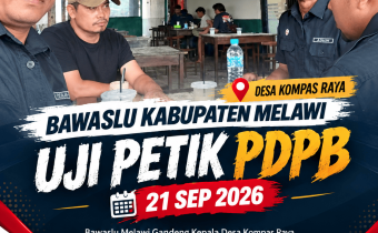 Bawaslu Melawi Gandeng Kepala Desa Kompas Raya Perkuat Kerja Sama & Pengawasan Data Pemilih Berkelanjutan melalui metode Uji Petik