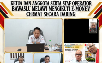 Ketua dan Anggota serta Staf Operator Bawaslu Melawi mengikuti E-Monev CERMAT Secara Daring